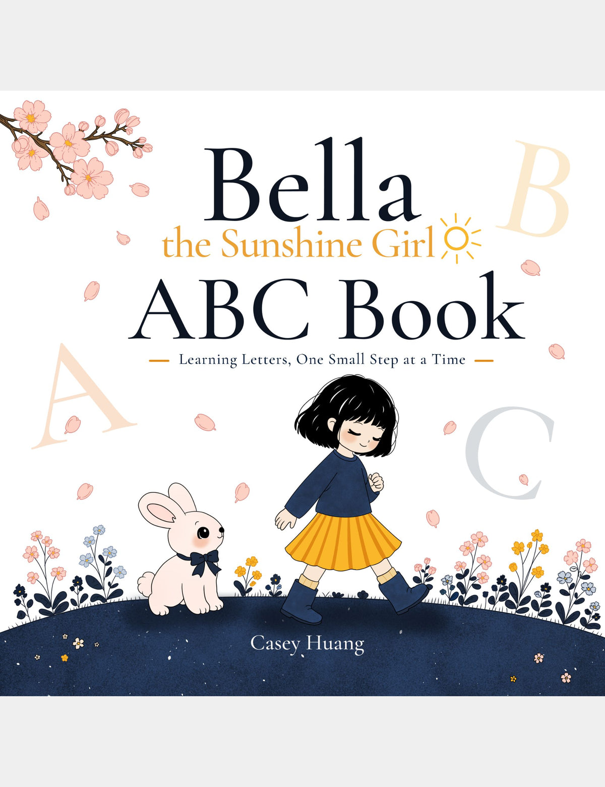 Book cover of 'Bella the Sunshine Girl ABC Book' with a girl and rabbit illustration Casey Huang.