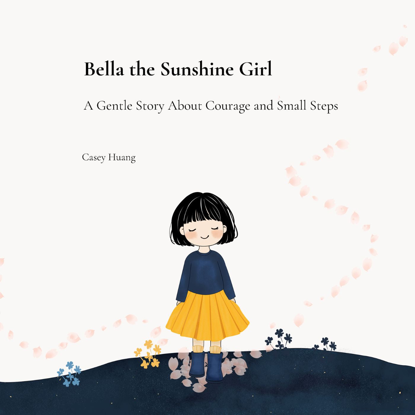 Book cover of 'Bella the Sunshine Girl' A Gentle Story About Courage and Small Steps