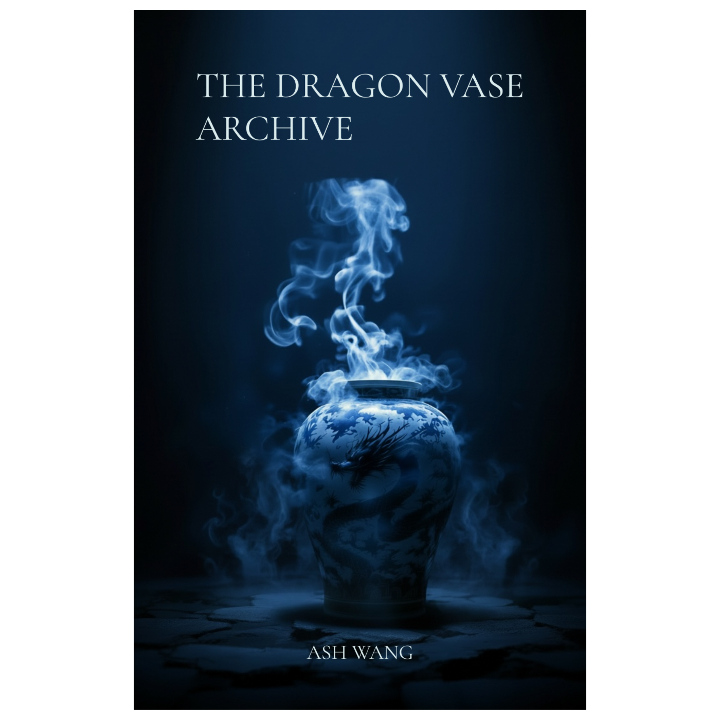 The Dark Vase Archive by Ash Wang Still Poetry House Author