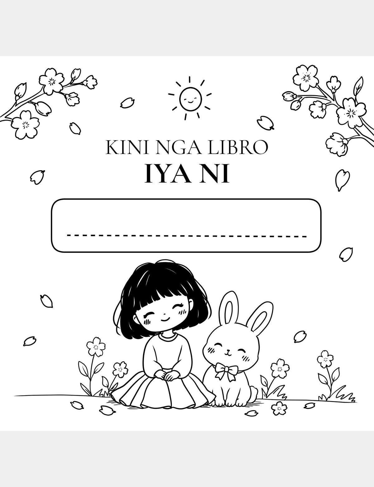 “Kini Nga Libro Iya Ni” ownership page from the Bella the Sunshine Girl Cebuano coloring book, featuring Bella and Bun smiling sweetly with space for a child’s name.