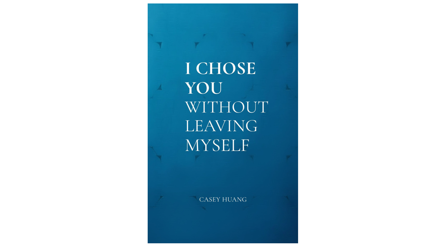Now Available — I Chose You Without Leaving Myself
